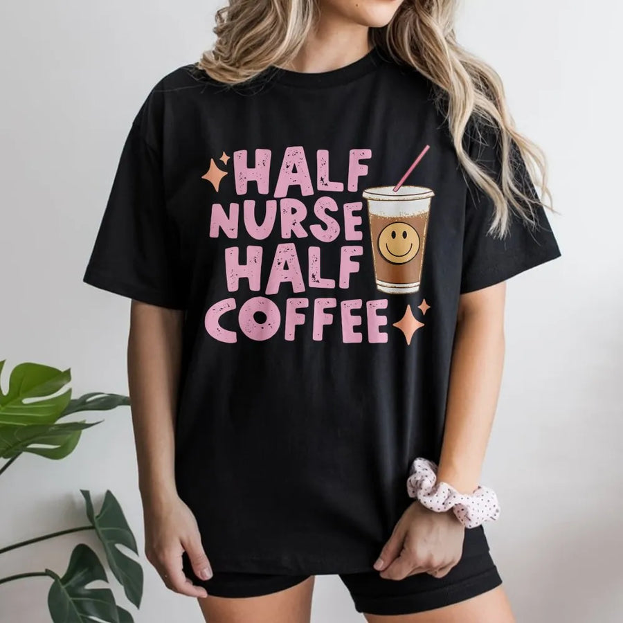 Half Nurse Half Coffee T-Shirt | Funny Nurse Life Graphic Sweatshirt | Cozy Cotton-Poly Fleece | Premium Gift for RN ER Nursing Student