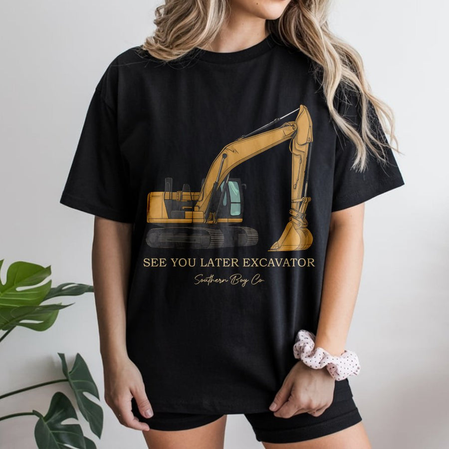 See You Later Excavator T-Shirt | Heavy Equipment Construction Graphic Tee | Premium Cotton Soft Crewneck | Construction Vehicle Gift for Kids and Adults