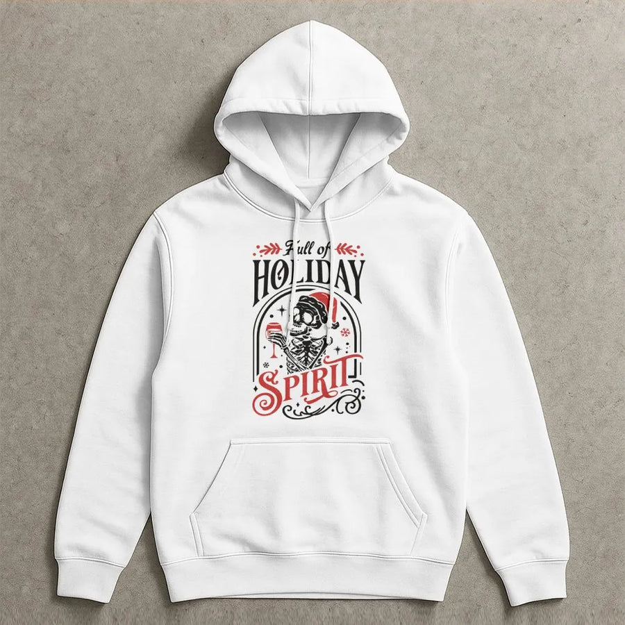 Full Of Holiday Spirit Hoodie | Funny Skeleton Christmas Graphic | Soft Cotton Blend Unisex Pullover | Xmas Gift For Him And Her