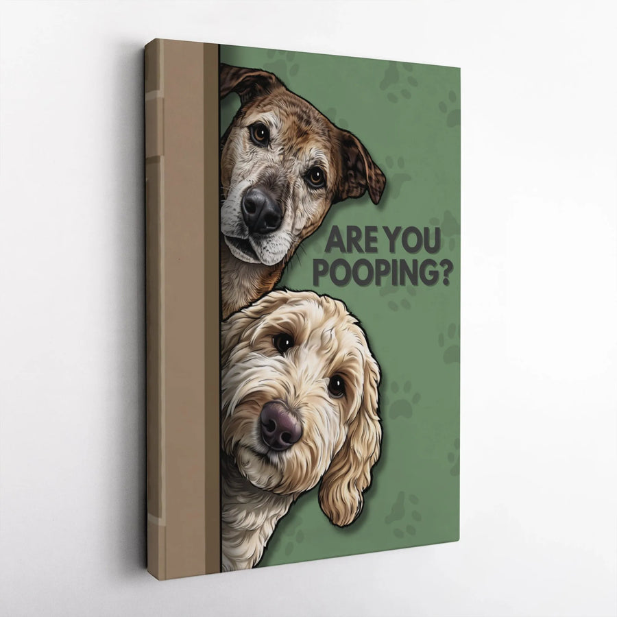 Funny Dog Are You Pooping Canvas | Curious Dogs Peeking Wall Art | Premium Gallery Wrap Print | Bathroom Decor Gift for Dog Lovers