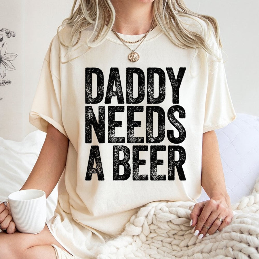 Daddy Needs A Beer T-Shirt | Funny Alcohol Graphic Tee | Premium 100% Cotton Apparel | Perfect Gift for Dad, Father's Day 2026 or Birthday