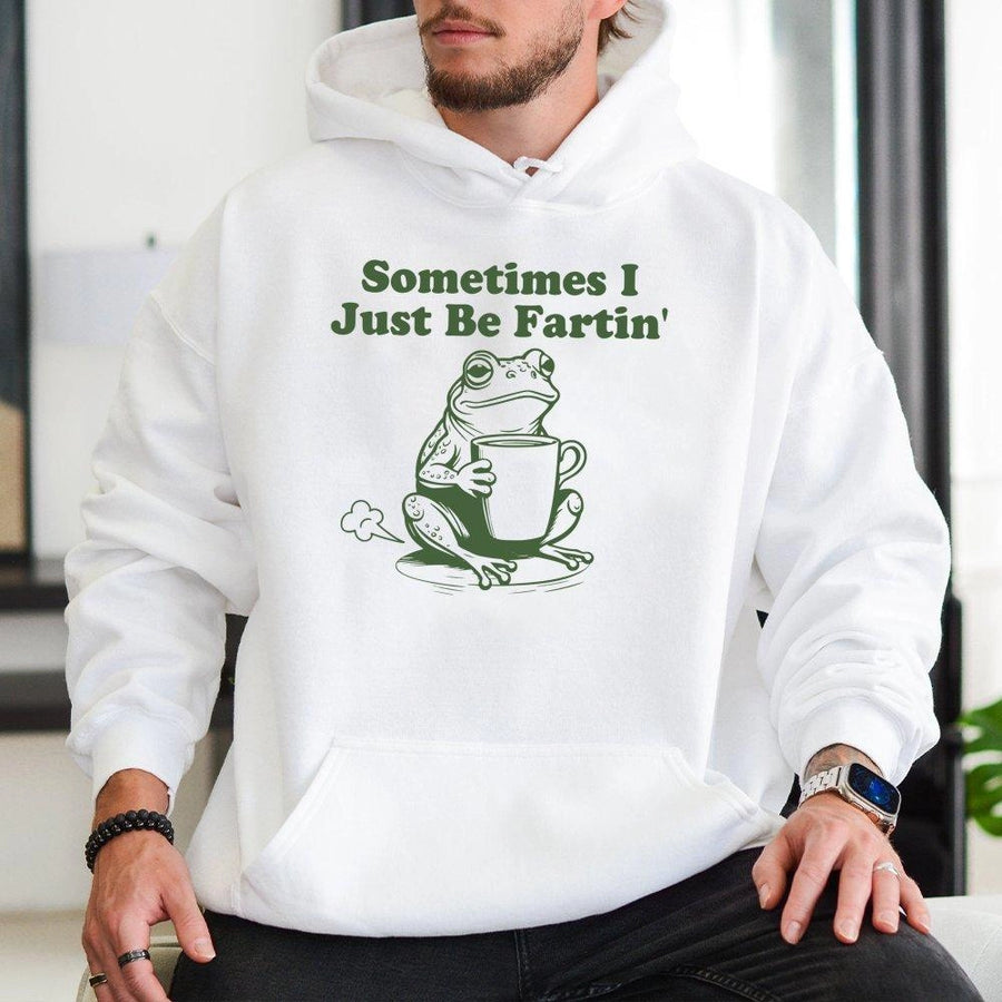 Sometimes I Just Be Fartin Hoodie | Funny Frog Graphic Sweatshirt | Premium Cotton Blend | Unisex Gift for Gen Z & Meme Lovers