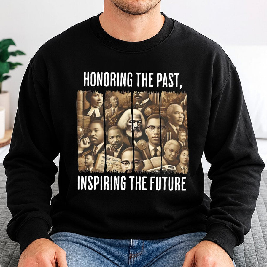Black History Month Sweatshirt | Honoring The Past Inspiring The Future Graphic | Premium Cotton Blend | Equality Gift For African American Pride