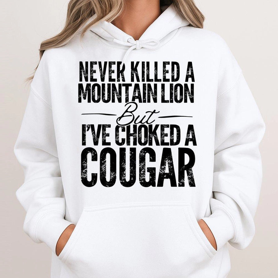 Funny Cougar Hoodie | Never Killed A Mountain Lion Sarcastic Quote | Premium Cotton-Poly Blend | Edgy Gift For Men And Women