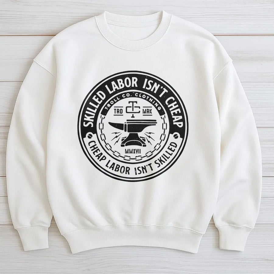 Skilled Labor Isn't Cheap Sweatshirt | Blacksmith Anvil Graphic Design | Premium Cotton Blend | Gift For Welder Tradesman Builder Construction Worker