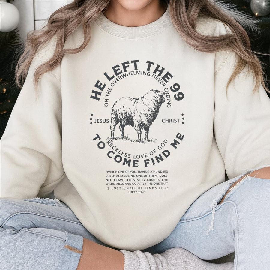 He Left The 99 Sweatshirt | Luke 15:3-7 Bible Verse Graphic | Premium Cotton Blend | Christian Faith Gift For Men And Women