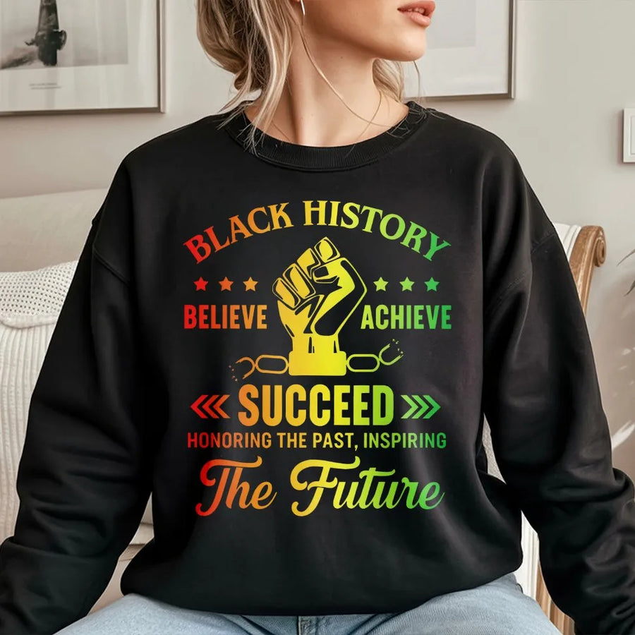 Black History Month Sweatshirt | Believe Achieve Succeed Fist Graphic | Premium Cotton Blend | Inspirational Cultural Pride Gift For Men And Women