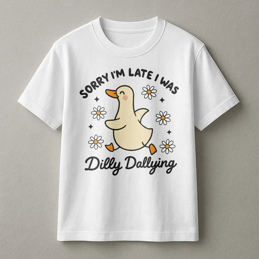 Dilly Dallying Duck T-Shirt | Sorry I'm Late Funny Quote Sweatshirt | Premium Cotton Blend | Aesthetic Duck Lover Gift for Her