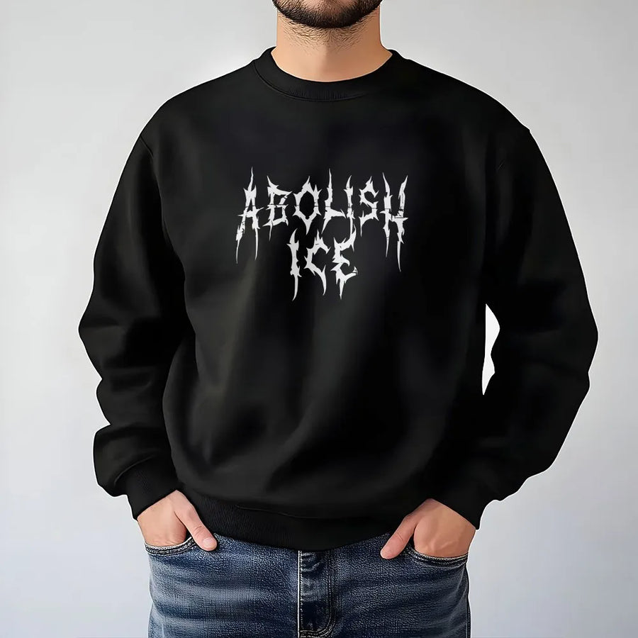 Abolish ICE Sweatshirt | Gothic Metal Font Protest Graphic | Soft Cotton Blend | Political Statement Activist Gift for Men & Women