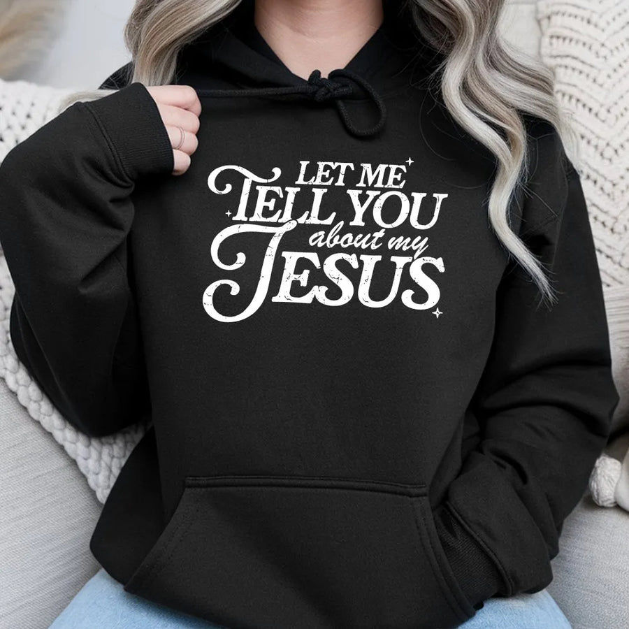 Let Me Tell You About My Jesus Shirt | Vintage Christian Faith Apparel | Soft Cotton Graphic Tee | Evangelism Gift for Women and Men