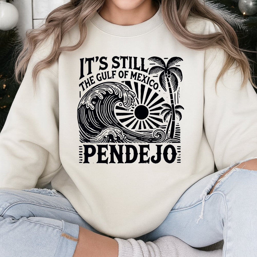 It's Still The Gulf Of Mexico Pendejo Sweatshirt | Funny Tropical Wave Graphic | Premium Cotton Blend | Sarcastic Statement Gift For Men Women