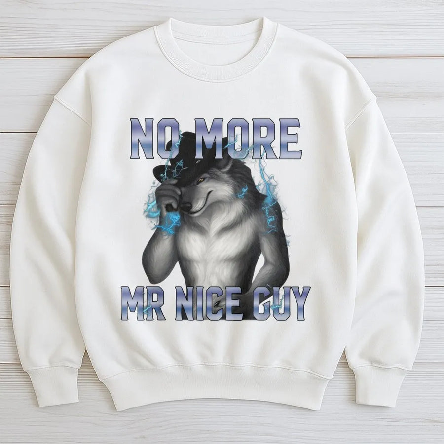 Alpha Wolf Meme Sweatshirt | No More Mr Nice Guy Graphic | Soft Breathable Cotton | Funny Unhinged Brainrot Gift
