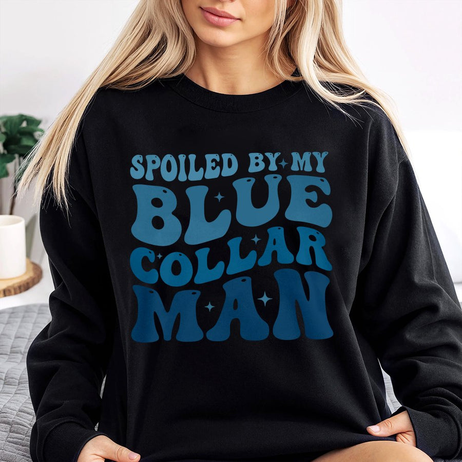 Spoiled By My Blue Collar Man Sweatshirt | Retro Wavy Typography Graphic | Cozy Cotton Blend Apparel | Gift for Wife, Girlfriend or Proud Partner