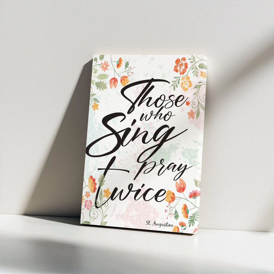 Christian Wall Art Canvas | 'Those Who Sing Pray Twice' St. Augustine Quote | Floral Watercolor Print | Premium Inspirational Home Decor Gift