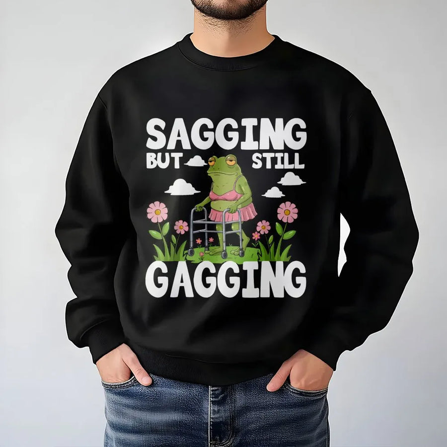 Sagging But Still Gagging Sweatshirt | Funny Frog Meme Graphic | Premium Cotton Blend Crewneck | Sarcastic Gift for Her or Him