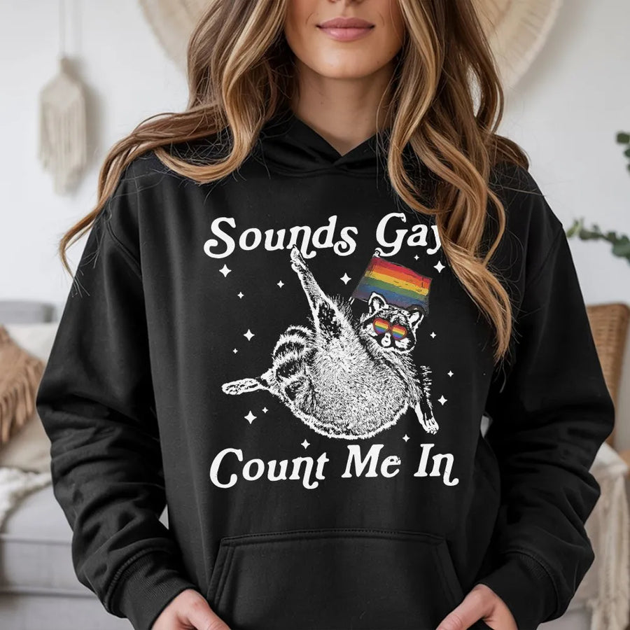 Sounds Gay Count Me In Hoodie | Funny Raccoon with Pride Flag | Premium Cotton Blend | LGBTQ Community Gift for Pride Month