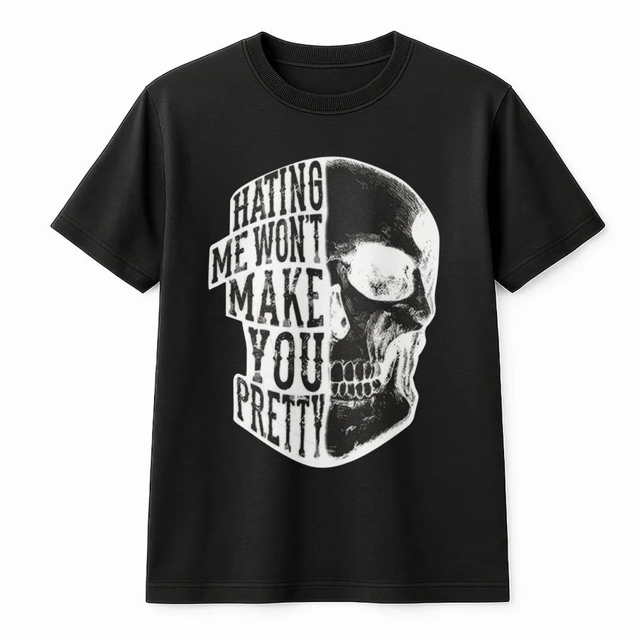Hating Me Won't Make You Pretty T-Shirt | Edgy Skull Graphic Print | 100% Cotton Premium Tee | Unisex Aesthetic Streetwear Gift