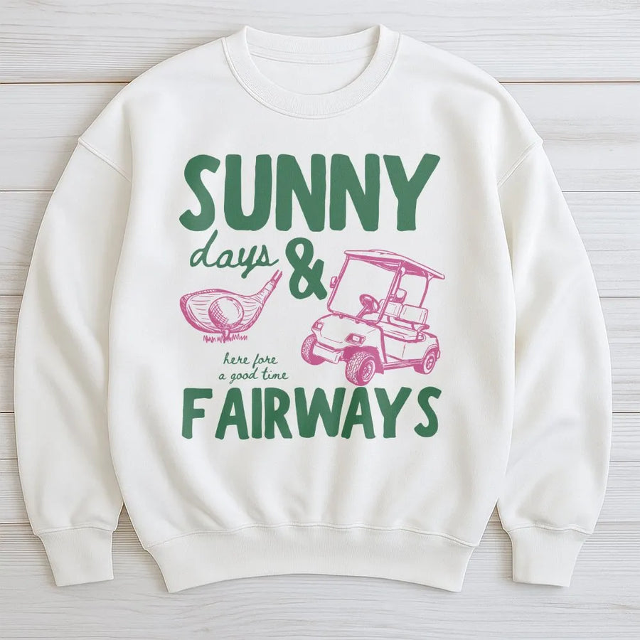 Golf Lover Sweatshirt | Sunny Days & Fairways Funny Pun Graphic | Premium Cotton Blend | Unisex Gift for Golfer