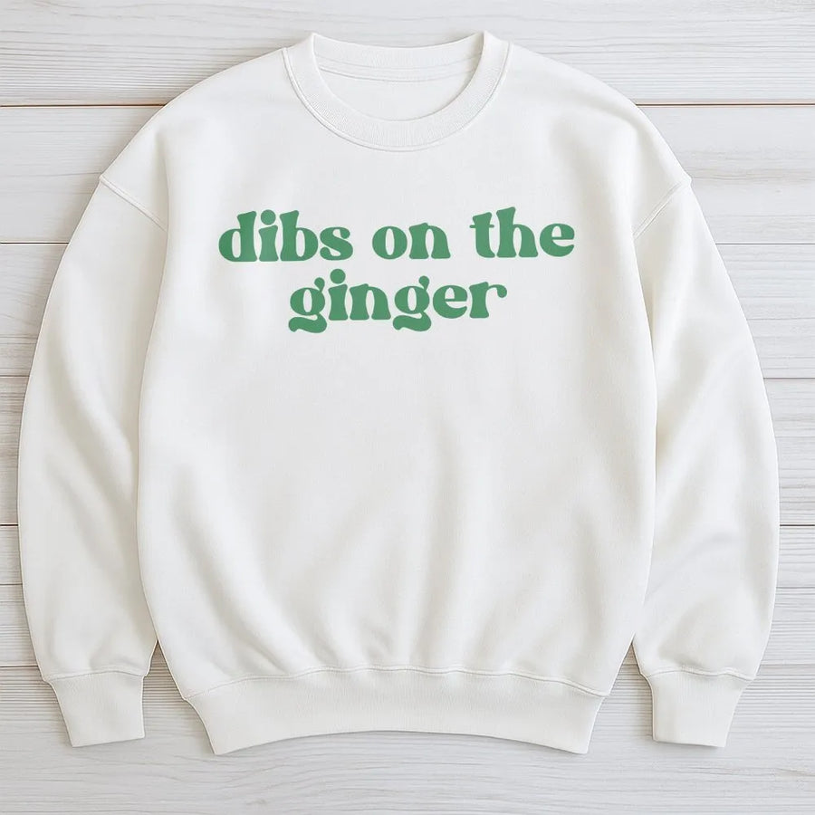Dibs On The Ginger Sweatshirt | Funny St Patrick's Day Sweatshirt with Irish Humor | Premium Soft Pullover | Couples Party Outfit Gift for Her
