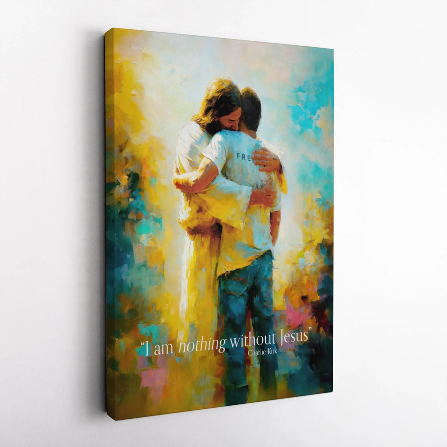 Jesus Embracing Man Canvas Print | I Am Nothing Without Jesus Quote Wall Art | Premium Gallery Wrapped Decor | Inspirational Christian Gift for Home