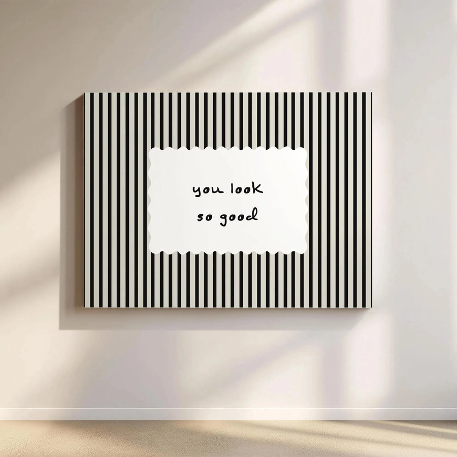 You Look So Good Canvas Wall Art | Minimalist Black and White Striped Print | Premium Canvas Print | Modern Bathroom Decor Gift