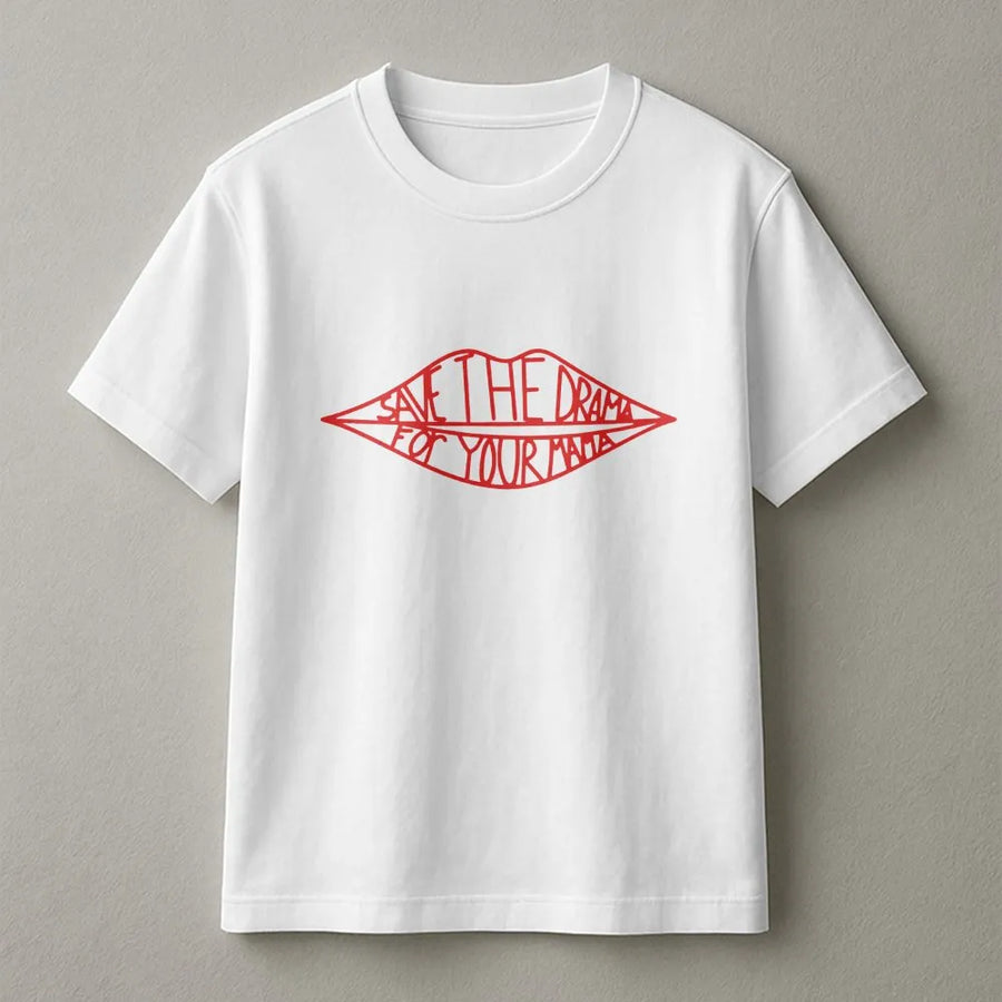 Save The Drama For Your Mama T-Shirt | Funny Lip Quote Graphic Tee | 100% Cotton Premium Quality | Sarcastic Slogan Gift For Women And Teens