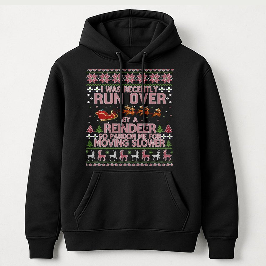 Run Over By A Reindeer Hoodie | Funny Christmas Quote Graphic | Soft Cotton-Blend Premium Apparel | Unisex Holiday Gift for Friends and Family
