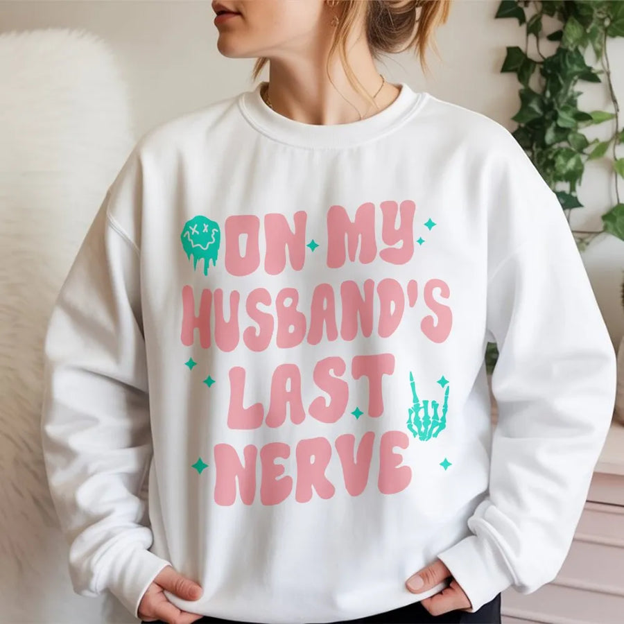 On My Husband's Last Nerve Sweatshirt | Funny Retro Wife Humor Graphic | Premium Cotton Blend Crewneck | Sarcastic Gift for Her