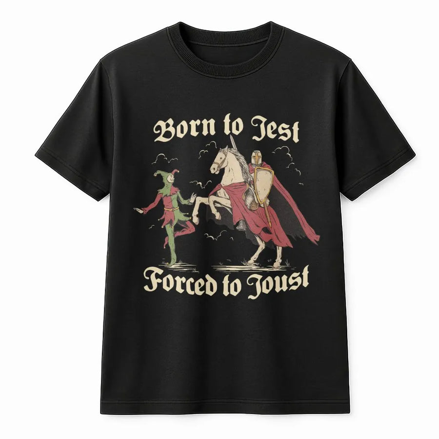 Born To Jest Forced To Joust T-Shirt | Funny Medieval Knight Meme Graphic | Premium Soft Cotton Tee | Unique Gift For History Buffs And Gamers
