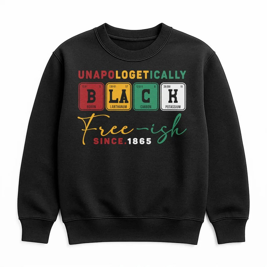 Unapologetically Black Sweatshirt | Periodic Table Inspired Design | Soft Cotton-Poly Blend | Juneteenth Gift for Men and Women