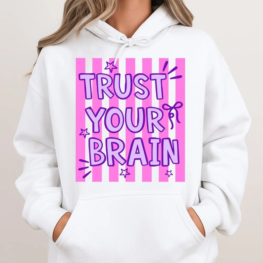 Trust Your Brain Hoodie | Pink Striped Positive Affirmation Graphic | Premium Cotton Blend | Inspirational Gift for Women and Teens