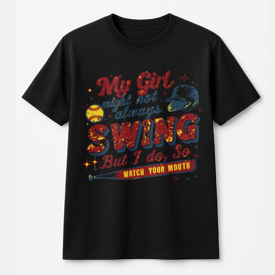 Softball Mom T-Shirt | Funny My Girl Might Not Always Swing Graphic | Premium 100% Cotton Tee | Perfect Game Day Sports Gift for Her