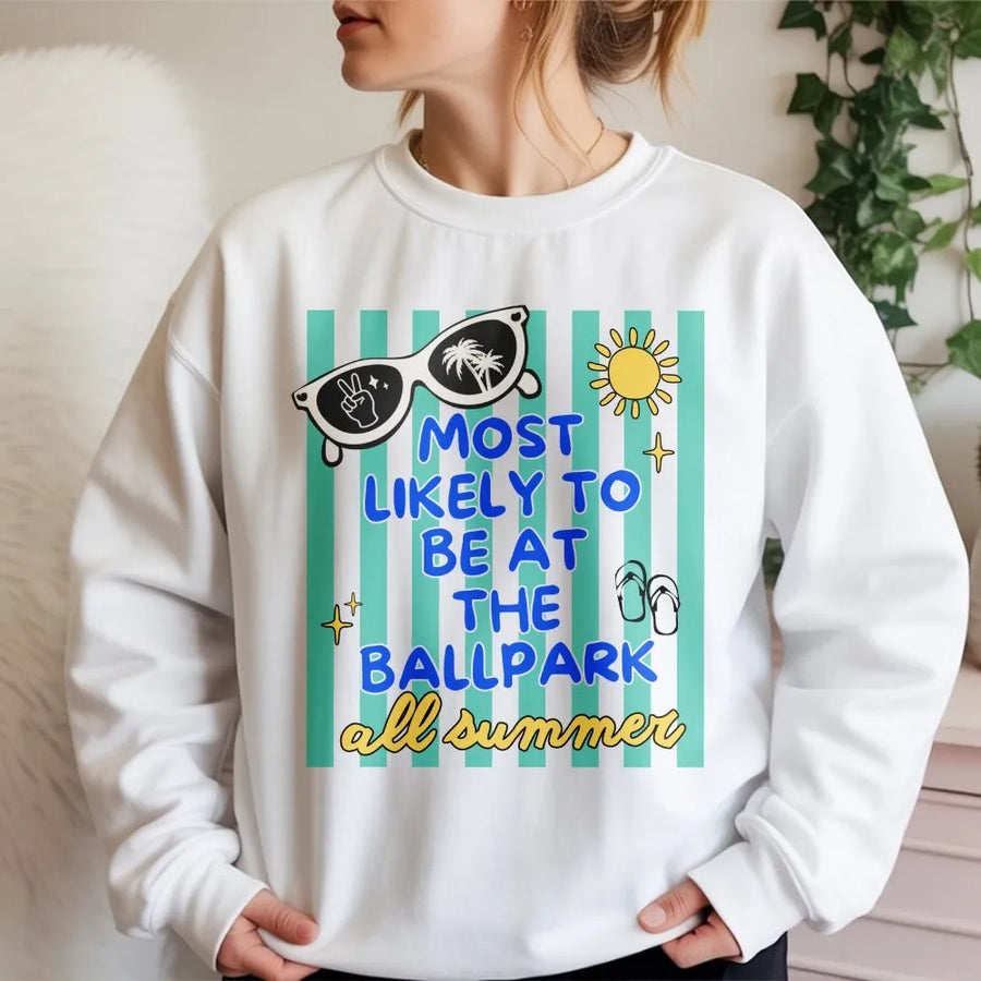 Most Likely To Be At The Ballpark Sweatshirt | Funny Summer Baseball Graphic | Premium Unisex Cotton Tee | Gift for Baseball & Softball Fans