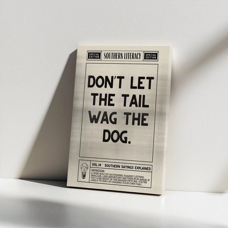 Don't Let The Tail Wag The Dog Wall Art | Southern Sayings Definition Print | Premium Gallery Wrap Canvas | Rustic Office Decor Motivational Gift