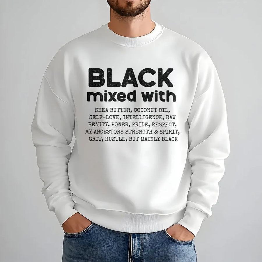 Black Mixed With Shea Butter Sweatshirt | Black Excellence Empowering Quote | Premium Cotton Blend | Gift For African American Pride and History