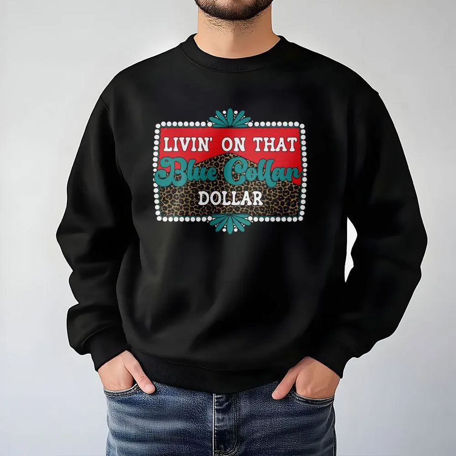 Livin On That Blue Collar Dollar Sweatshirt | Western Retro Leopard Print Graphic | Premium Soft Cotton Blend | Gift For Hard Working Country Men And Women