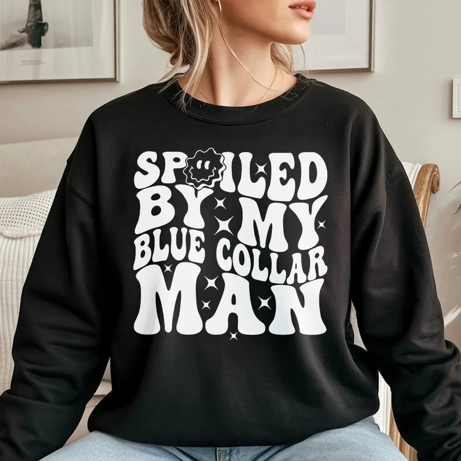 Spoiled By My Blue Collar Man Sweatshirt | Retro Wavy Typography Graphic | Premium Cotton Blend | Funny Wife Gift For Her