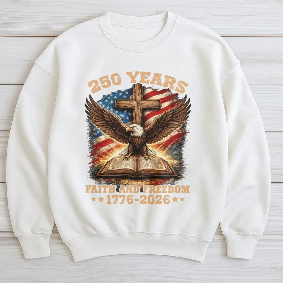 America 250th Anniversary Sweatshirt | Faith and Freedom 1776-2026 Eagle Cross | Premium Cotton Blend | Commemorative Gift for Patriots