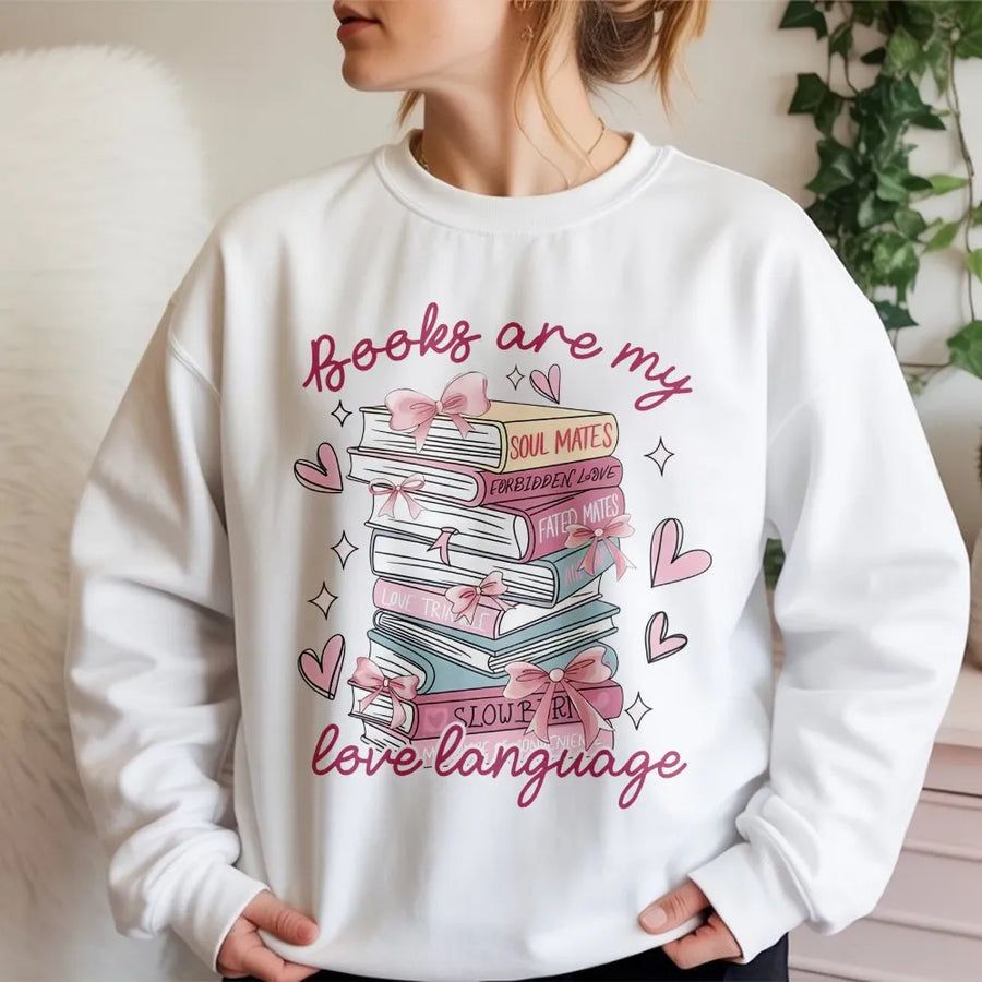 Books Are My Love Language Sweatshirt | Romantic Book Stack Graphic | Premium Cotton Blend Crewneck | Gift for Bookworms and Readers