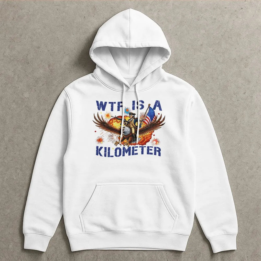 WTF Is A Kilometer Hoodie | Funny American Patriot Meme | Premium Cotton Blend | Independence Day Gift For Men And Women