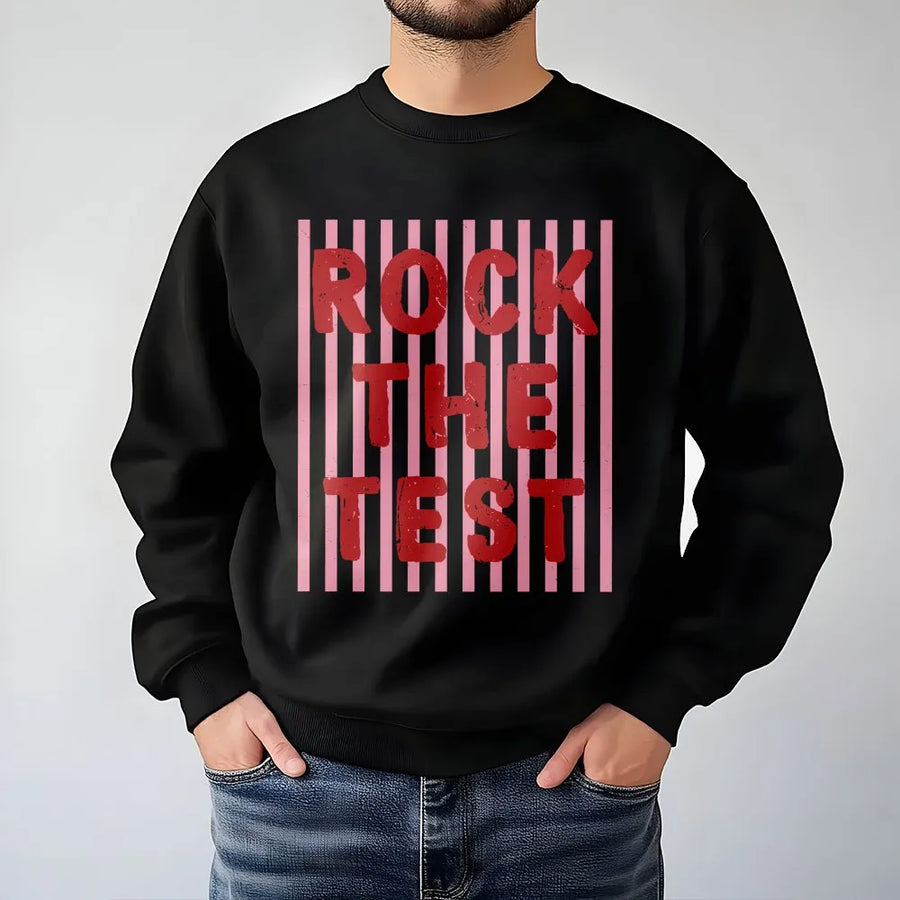 Rock The Test Sweatshirt | Funny Teacher Testing Day Graphic Tee | Soft Cotton | Motivational Gift for Student or Teacher