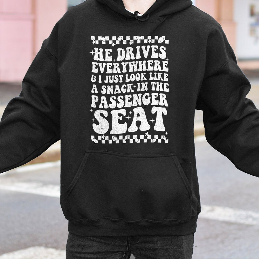 Passenger Princess Hoodie | He Drives Everywhere Graphic Sweatshirt | Soft Cotton-Polyester Blend | Funny Trending Gift for Girlfriend