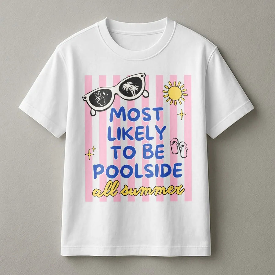 Most Likely To Be Poolside T-Shirt | Funny Summer Vacation Graphic Pullover | Premium Cotton Blend | Trendy Beach Trip Gift for Women