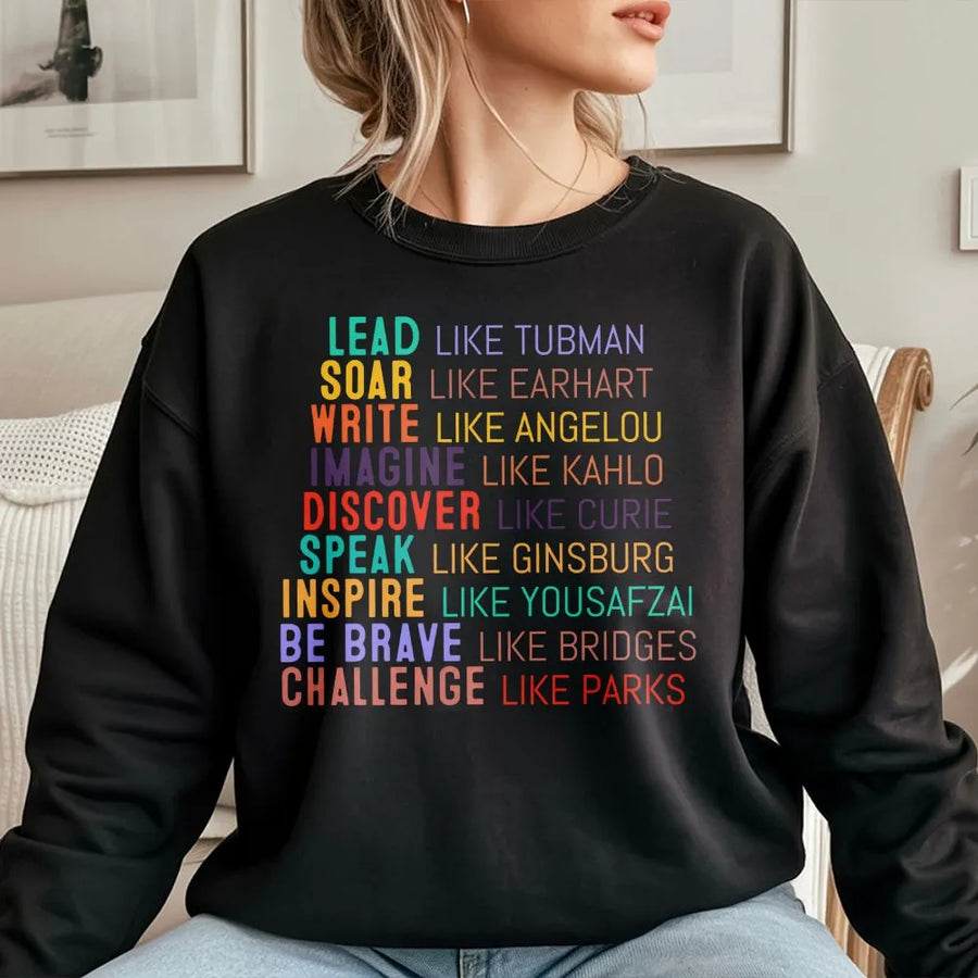 Inspirational Women History Sweatshirt | Feminist Leader Quote Graphic | Premium Cotton Blend | Empowering Gift For Her and Teachers