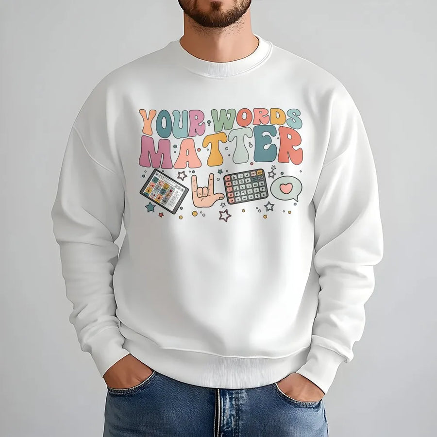 Your Words Matter Sweatshirt | Retro AAC SPED Teacher Design | Soft Cotton Blend | Gift for SLP OT BCBA
