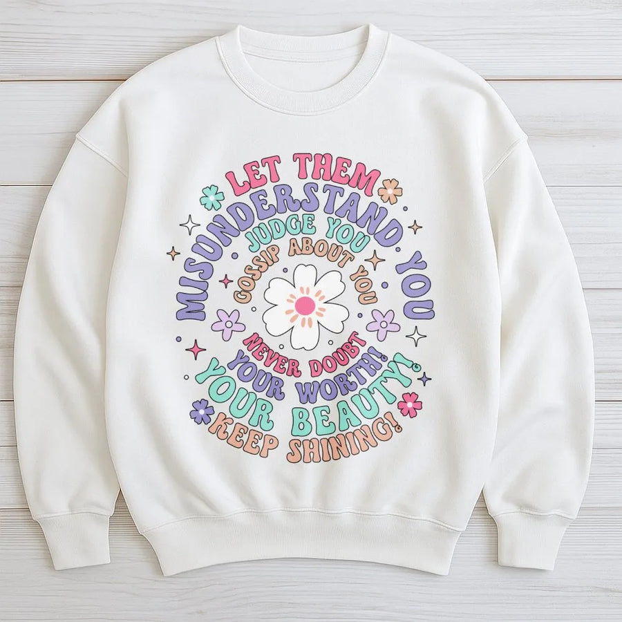 Let Them Misunderstand You Sweatshirt | Retro Floral Mental Health Quote | Premium Cotton Blend | Empowering Self Love Gift For Women
