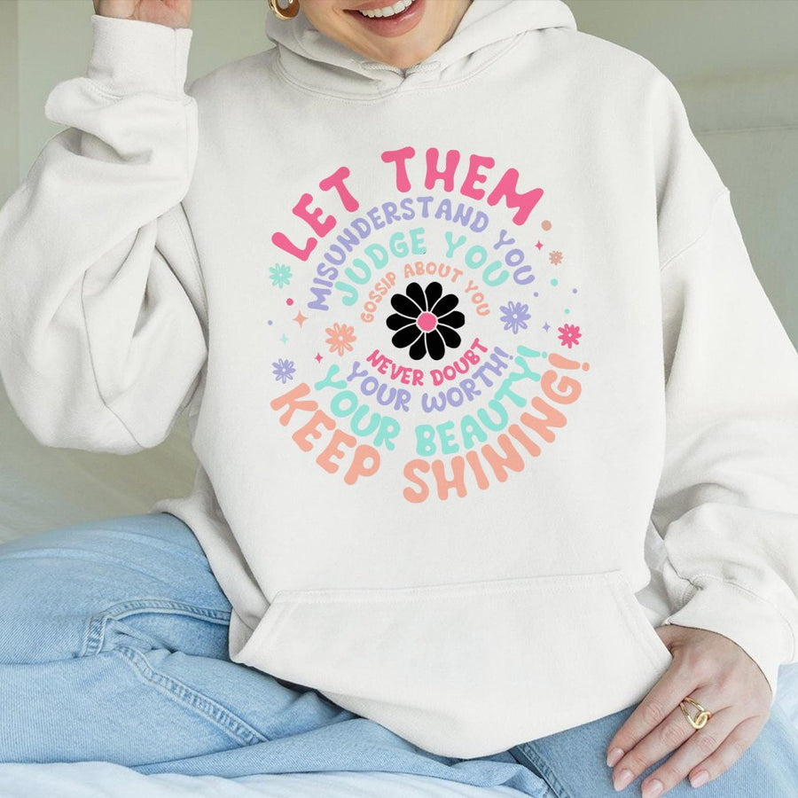 Let Them Misunderstand You Hoodie | Inspirational Quote Graphic Design | Cotton-Poly Blend Premium Quality | Self Love Gift for Women