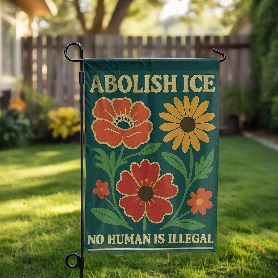 Abolish ICE Garden Flag | No Human Is Illegal Floral Banner | Premium Polyester Yard Decor | Activist Outdoor Welcome Sign