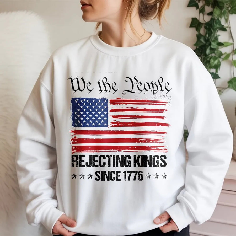 We The People Sweatshirt | Rejecting Kings Since 1776 Graphic | Premium Cotton Blend | Patriotic Independence Day Gift for American History Lovers