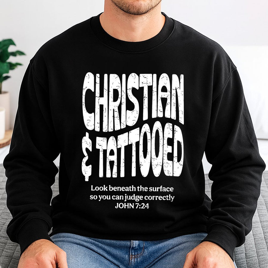 Christian and Tattooed Sweatshirt | John 7:24 Bible Verse Quote | Premium Cotton Blend | Faith-Based Aesthetic Apparel Gift for Men and Women